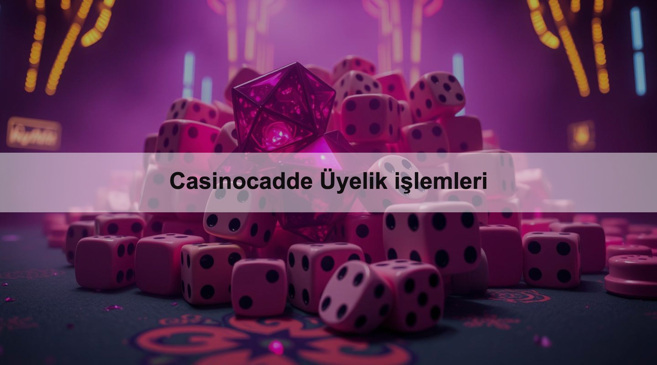 Casinocadde Üyelik işlemleri